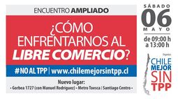 Chile Mejor sin TPP: Encuentro Ampliado buscará estrategias para enfrentar el libre comercio