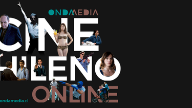 Para pasar la cuarentena: Onda Media reúne cine chileno online y gratis