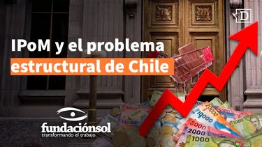 Fundación SOL: IPoM y el problema estructural de Chile, con Gonzalo Durán