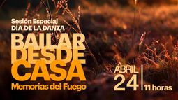 Memorias del Fuego: Sesión especial para el Día de la Danza