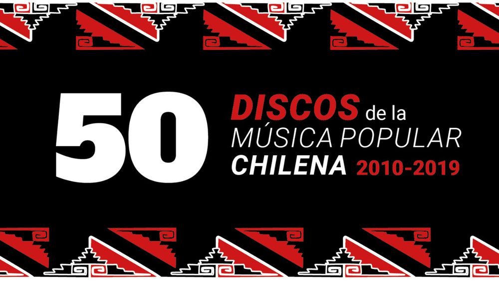 [Ranking] Los 50 discos de la música popular chilena que definieron la década. 2010-2019